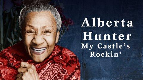 Alberta Hunter: My Castle's Rockin' (1988)