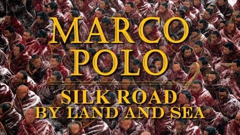 Marco Polo: Silk Road by Land & Sea (2024)