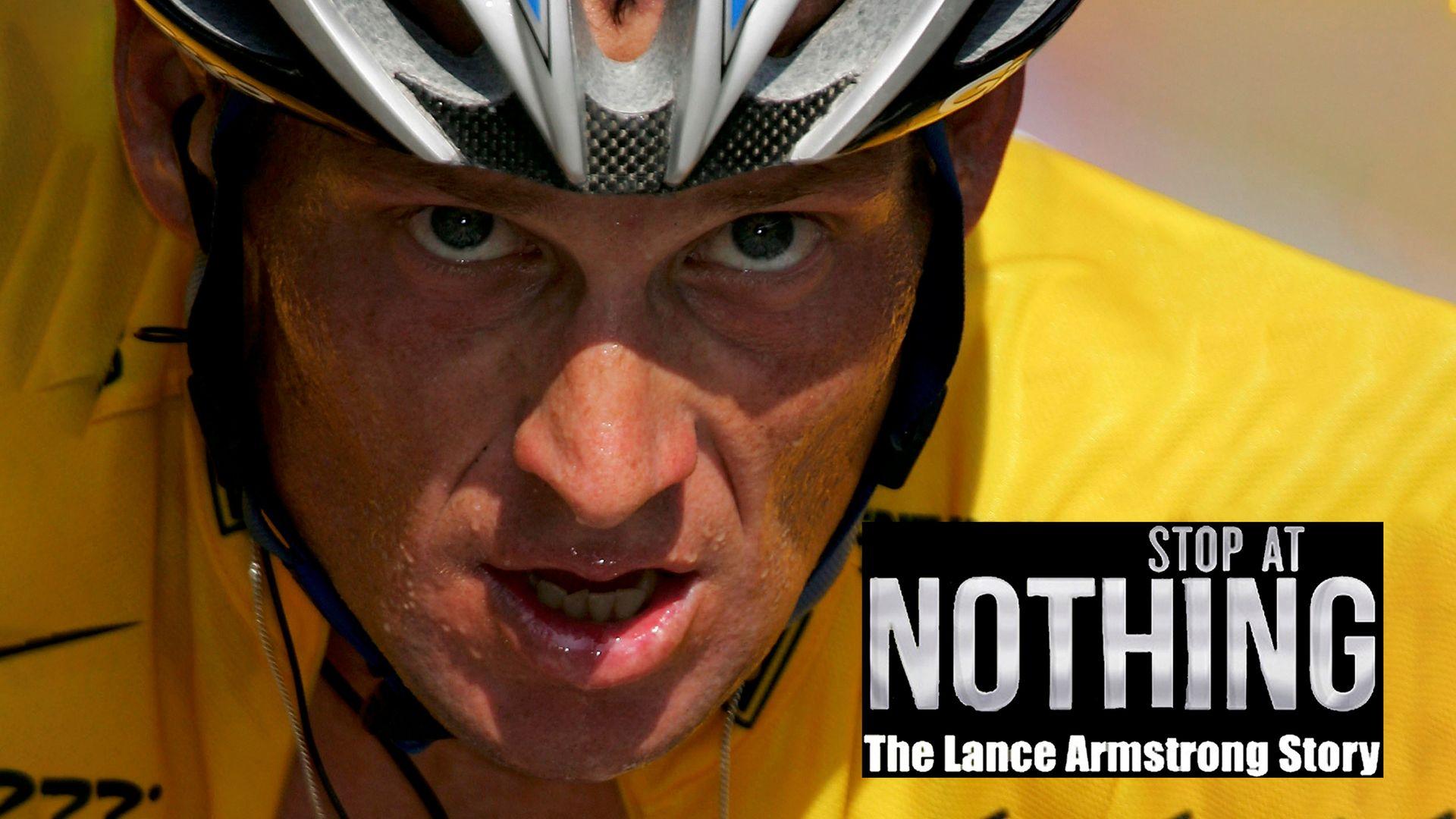 Stop at Nothing: The Lance Armstrong Story (2014)