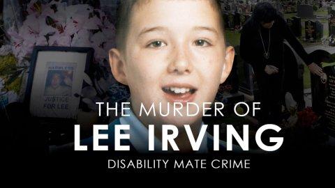 The Murder of Lee Irving: Disability Mate Crime (2022)