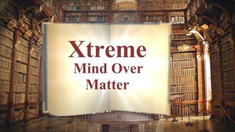 Xtreme Mind of Matter